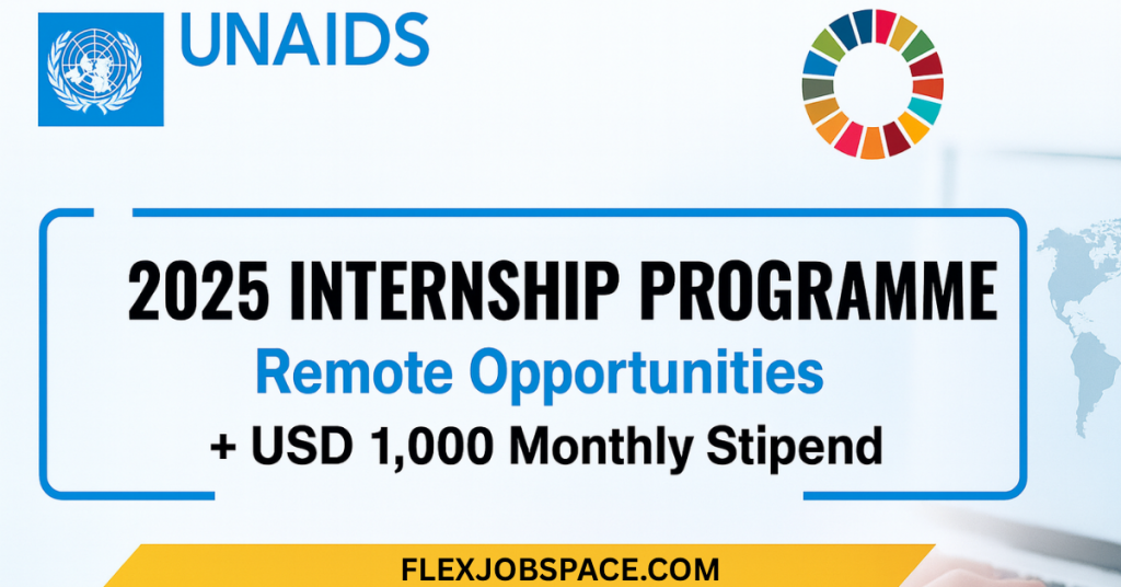 UNAIDS Internship 2025 | Apply for the Fully Supported 2–6 Month UN Internship Programme | Earn $1,000